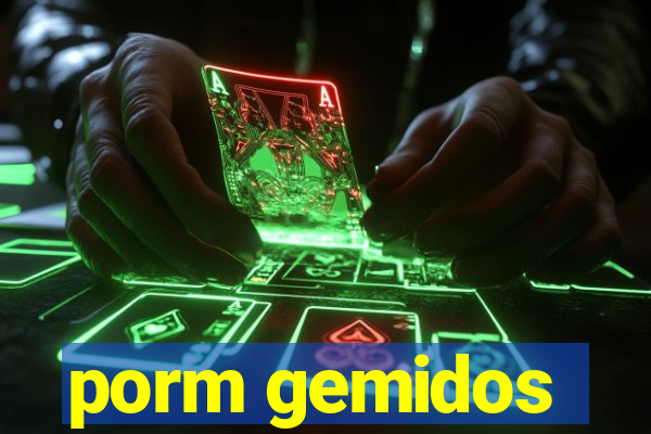 porm gemidos